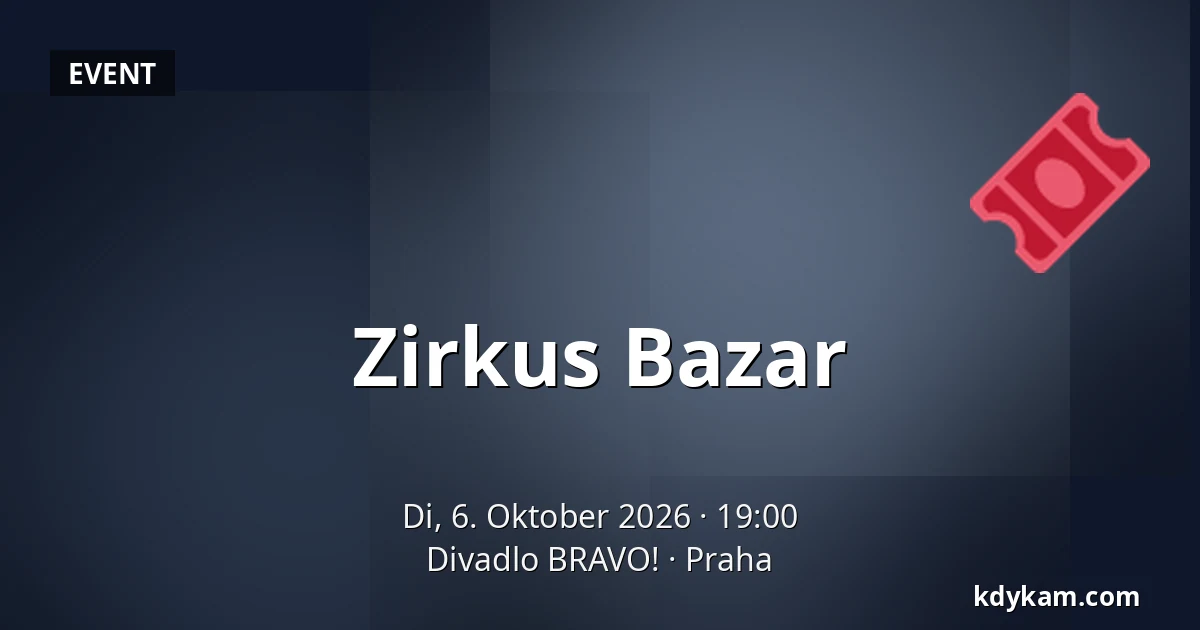 Zirkus Bazar — Theater BRAVO!, Prag