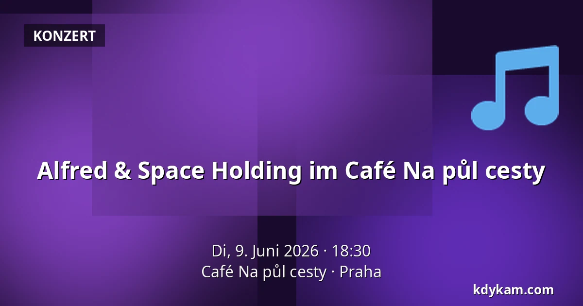 Alfred & Space Holding im Café Na půl cesty — Café Na půl cesty, Prag