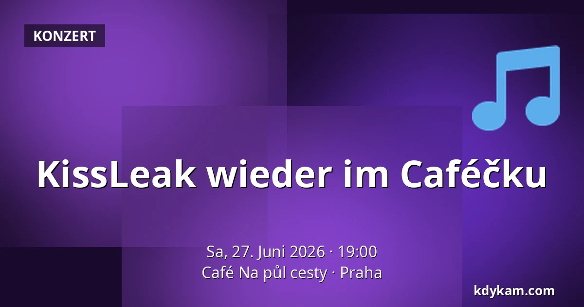 KissLeak wieder im Caféčku — Café Na půl cesty, Prag
