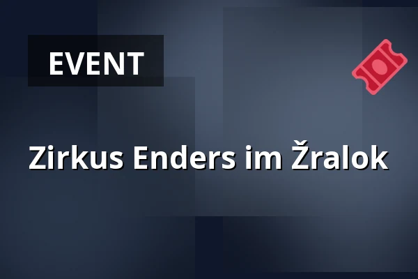 Zirkus Enders im Žralok — Camping Žralok, Plumlov