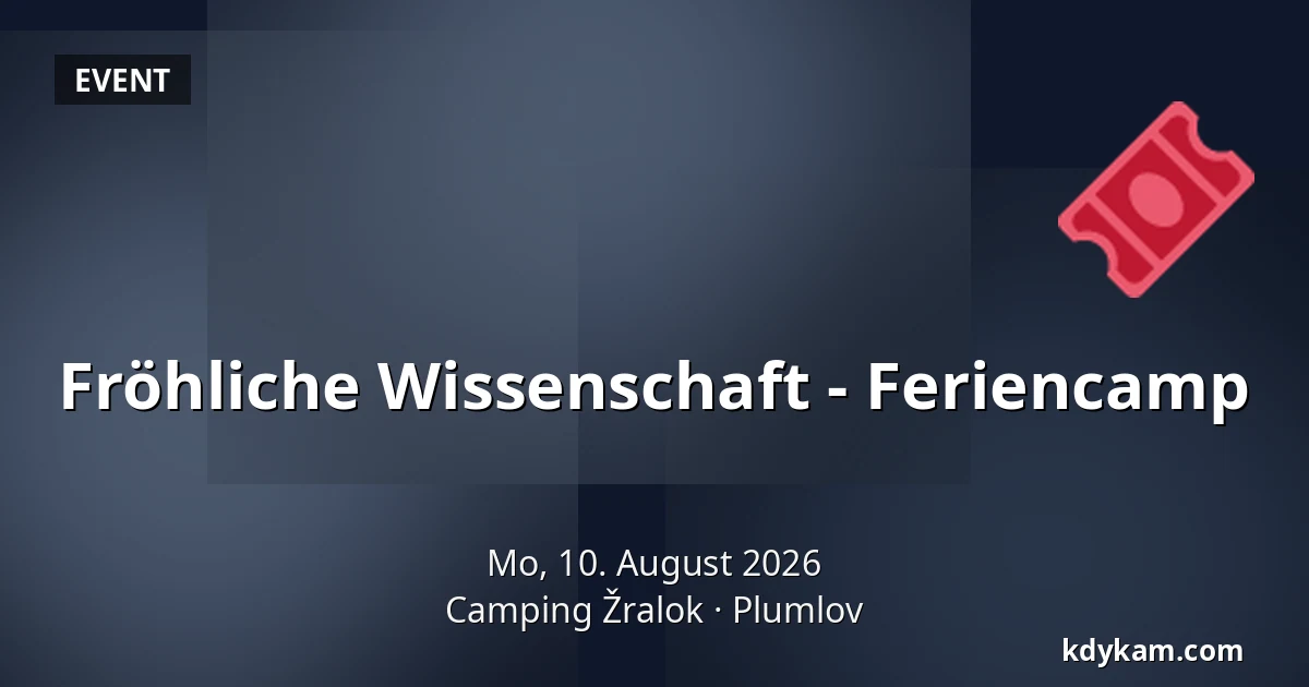 Fröhliche Wissenschaft - Feriencamp — Camping Žralok, Plumlov