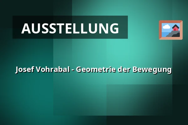 Josef Vohrabal - Geometrie der Bewegung — Art Palace Prague, Prag