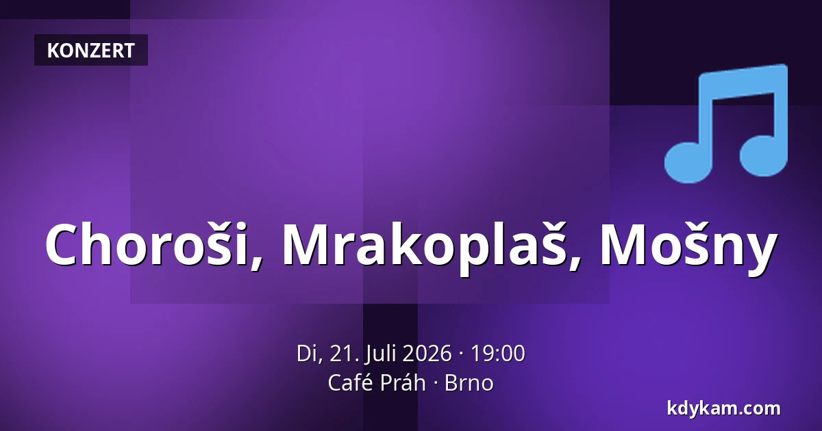Choroši, Mrakoplaš, Mošny — Café Práh, Brünn