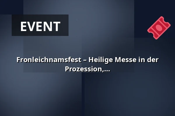 Fronleichnamsfest – Heilige Messe in der Minoritenkirche, eucharistische Prozession, Abschluss in der Jakobskirche — Kostel sv. Jakuba, Brünn