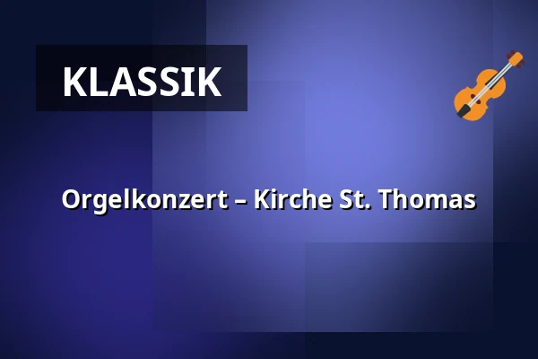 Orgelkonzert – Kirche St. Thomas — Kostel sv. Jakuba, Brünn