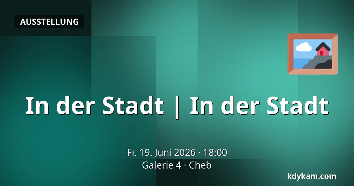 In der Stadt | In der Stadt — Galerie 4, Cheb