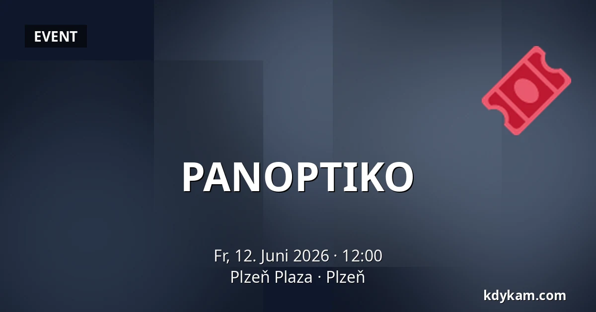 PANOPTIKO — Plzeň Plaza, Plzeň