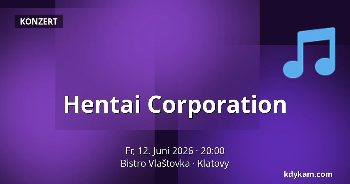 Hentai Corporation — Bistro Vlaštovka, Klatovy