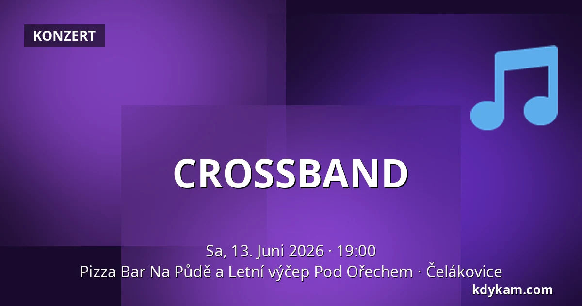 CROSSBAND — Pizza Bar Na Půdě a Letní výčep Pod Ořechem, Čelákovice