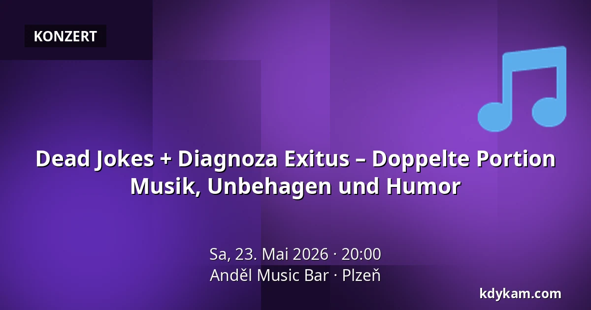 Dead Jokes + Diagnoza Exitus – Doppelte Portion Musik, Unbehagen und Humor — Anděl Music Bar, Pilsen
