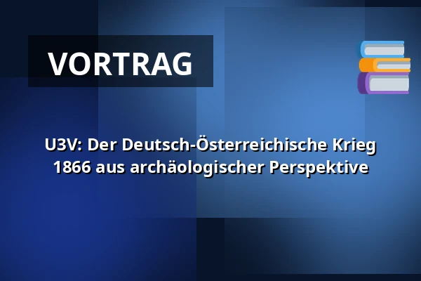 U3V: Der Deutsch-Österreichische Krieg 1866 aus archäologischer Perspektive — Klášter Broumov, Broumov