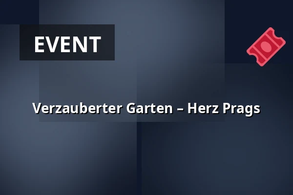 Verzauberter Garten – Herz Prags — Národní muzeum, Prag