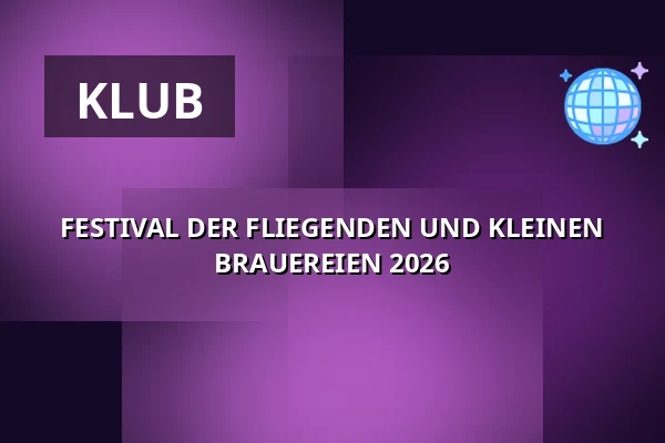 FESTIVAL DER FLIEGENDEN UND KLEINEN BRAUEREIEN 2026 — Cross Club, Prag