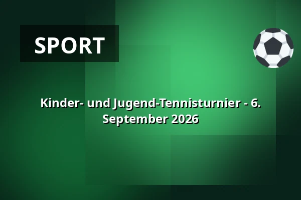 Kinder- und Jugend-Tennisturnier - 6. September 2026