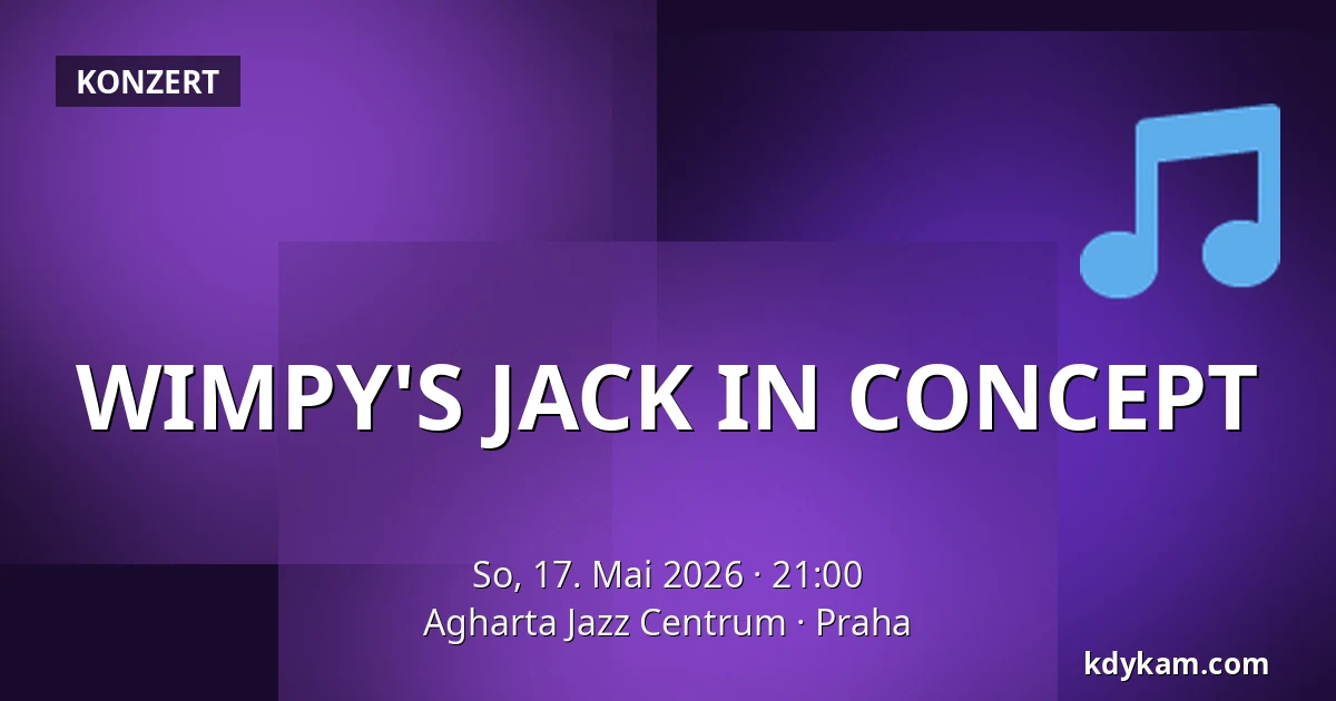WIMPY'S JACK IN CONCEPT — Agharta Jazz Zentrum, Prag