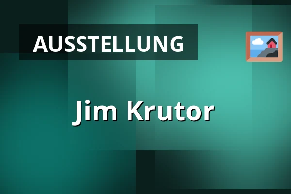 Jim Krutor — Galerie Dukla, Ostrau
