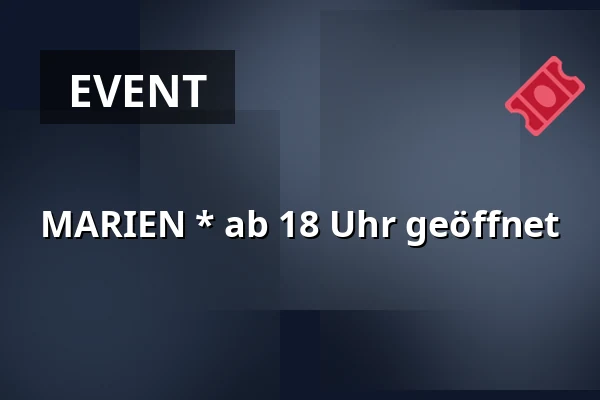 MARIEN * ab 18 Uhr geöffnet — Zelenáčova Šopa, Zlin