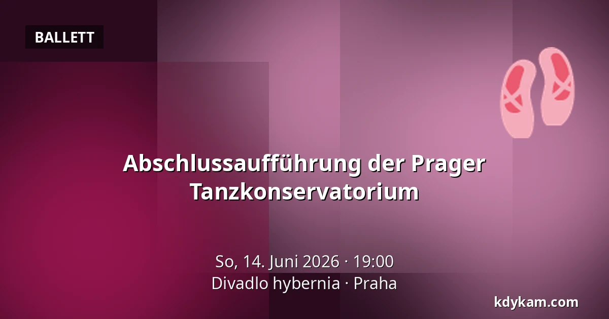 Abschlussaufführung der Prager Tanzkonservatorium — Theater Hybernia, Prag