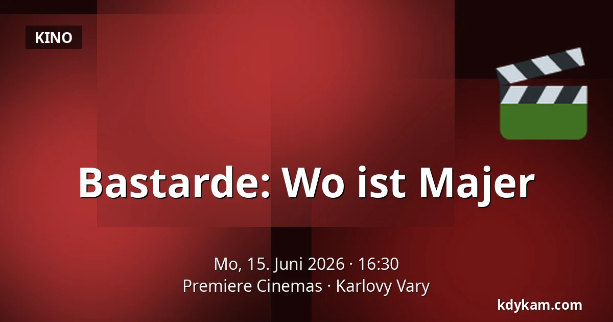 Bastarde: Wo ist Majer — Premiere Cinemas, Karlovy Vary