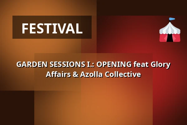 GARDEN SESSIONS I.: OPENING feat Glory Affairs & Azolla Collective — Studio Alta, Prag