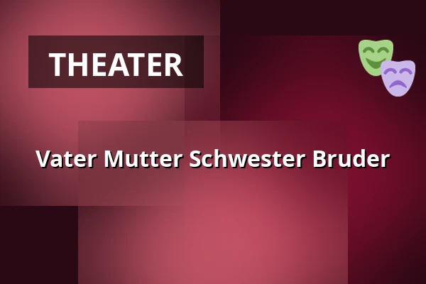 Vater Mutter Schwester Bruder — Bio Oko, Prag