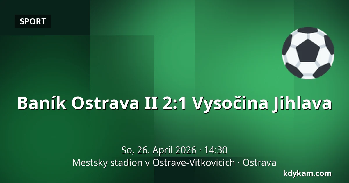 Baník Ostrava II – Vysočina Jihlava — Mestsky stadion v Ostrave-Vitkovicich, Ostrau