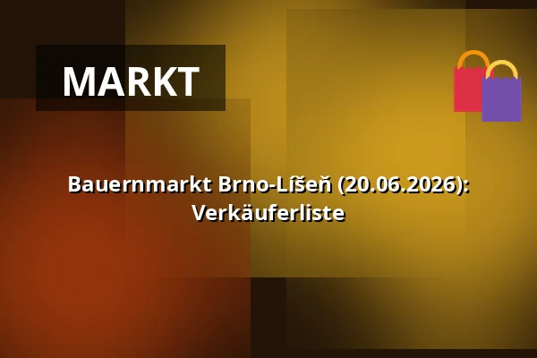 Bauernmarkt Brno-Líšeň (20.06.2026): Verkäuferliste — Dělňák Líšeň, Brünn