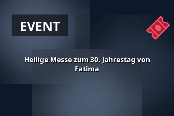 Heilige Messe zum 30. Jahrestag von Fatima — Kostel sv. Mikuláše, Znojmo