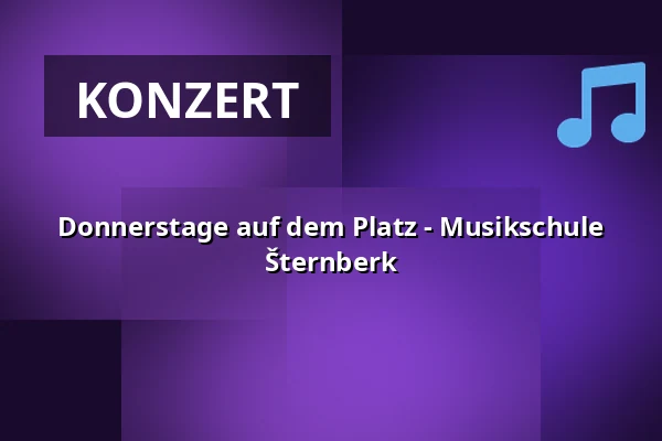 Donnerstage auf dem Platz - Musikschule Šternberk — Kulturní dům - Městský klub, Šternberk