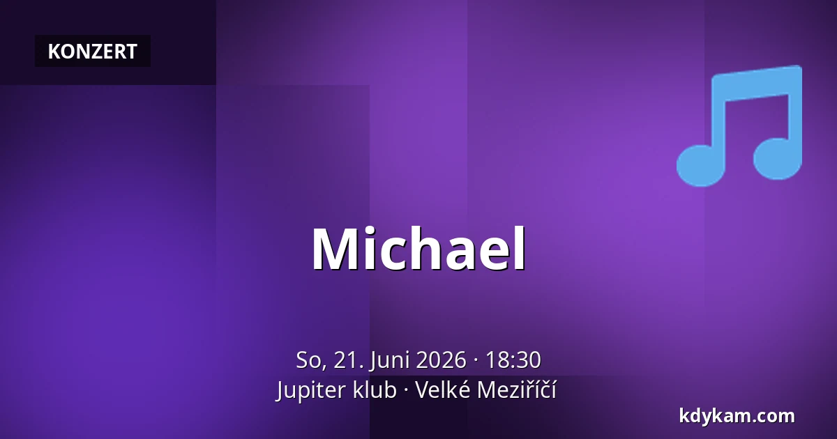 Michael — Jupiter klub, Velké Meziříčí