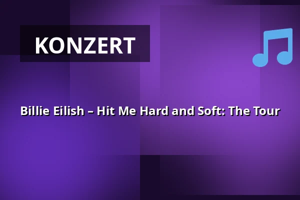 Billie Eilish – Hit Me Hard and Soft: The Tour — Městské divadlo, Žatec