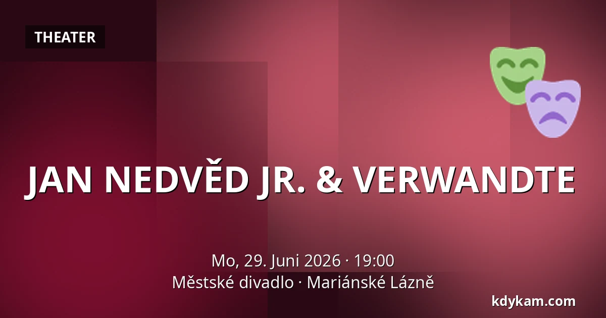 JAN NEDVĚD JR. & VERWANDTE — Městské divadlo, Mariánské Lázně