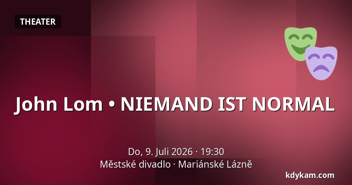 John Lom • NIEMAND IST NORMAL — Městské divadlo, Mariánské Lázně