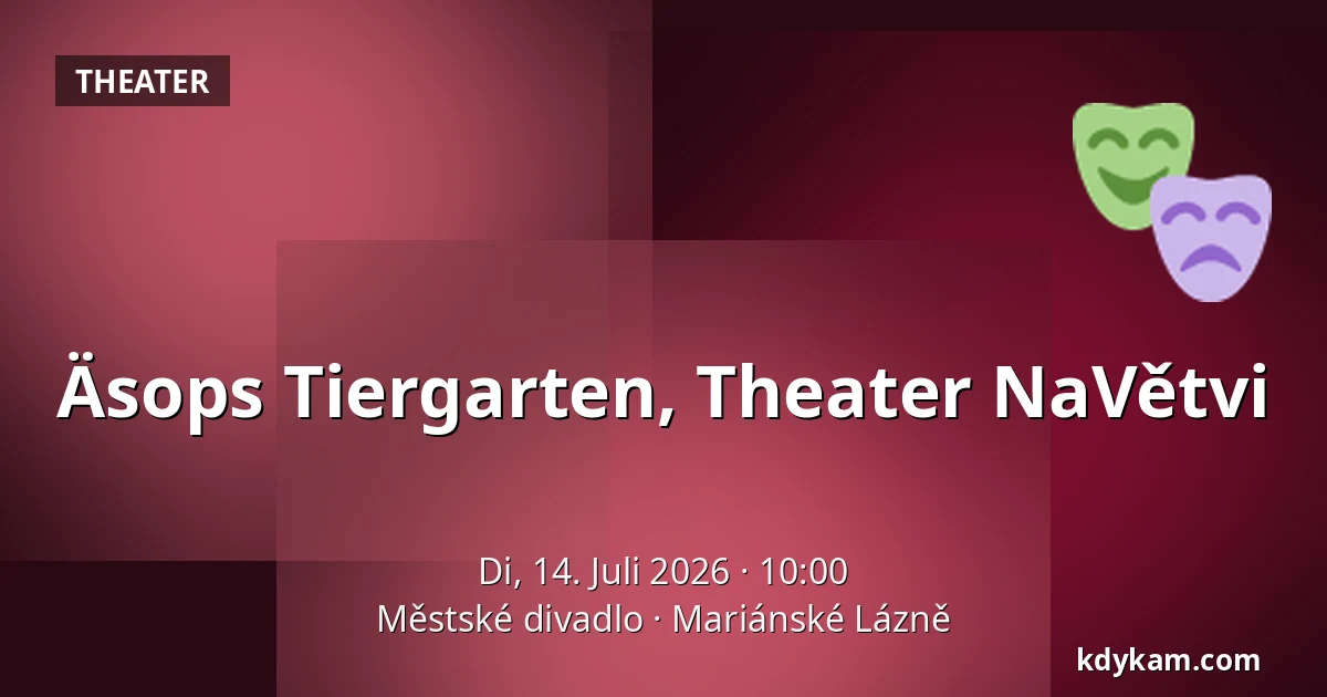 Äsops Tiergarten, Theater NaVětvi — Městské divadlo, Mariánské Lázně