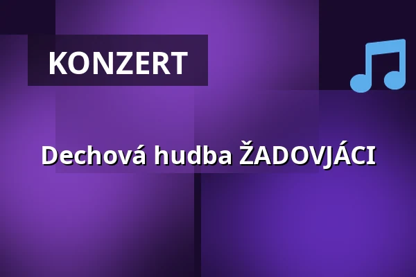 Dechová hudba ŽADOVJÁCI — Dům kultury, Kyjov