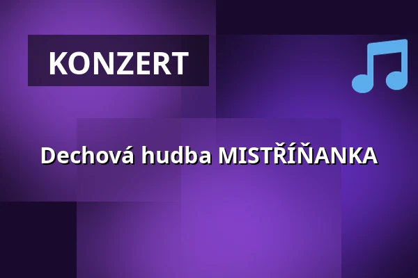 Dechová hudba MISTŘÍŇANKA — Dům kultury, Kyjov