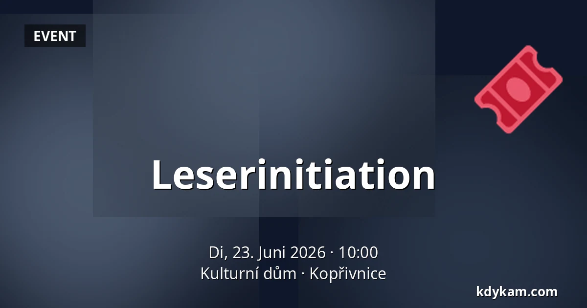 Leserinitiation — Kulturní dům, Kopřivnice