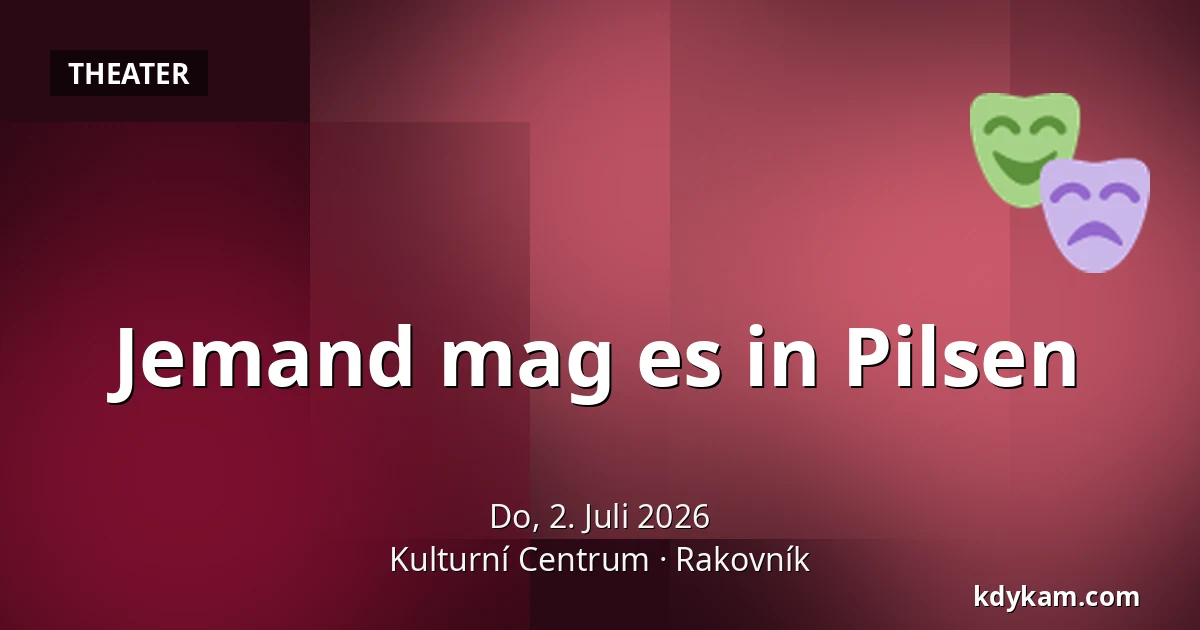 Jemand mag es in Pilsen — Kulturzentrum, Rakovník