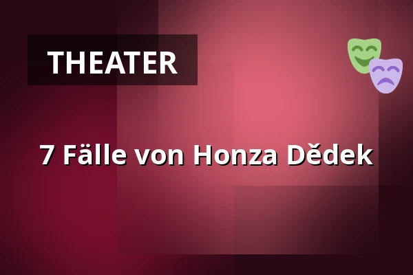 7 Fälle von Honza Dědek — Kulturní Centrum, Rakovník
