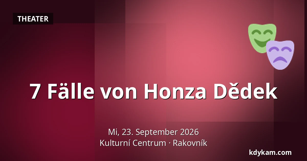 7 Fälle von Honza Dědek — Kulturzentrum, Rakovník