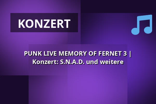PUNK LIVE MEMORY OF FERNET 3 | Konzert: S.N.A.D. und weitere — Auto Da Fé, Kladno