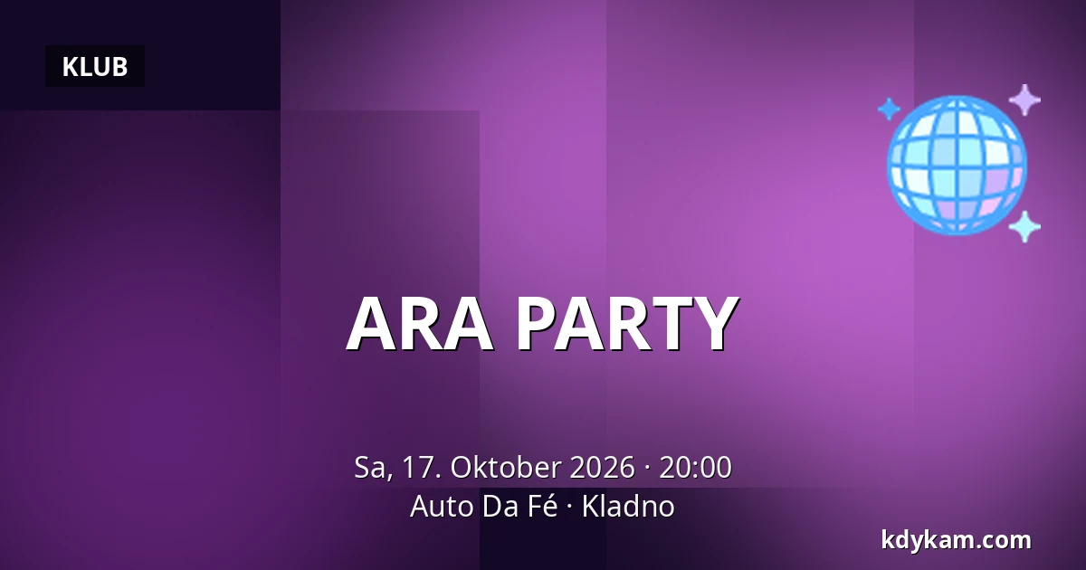 ARA PARTY — Auto Da Fé, Kladno
