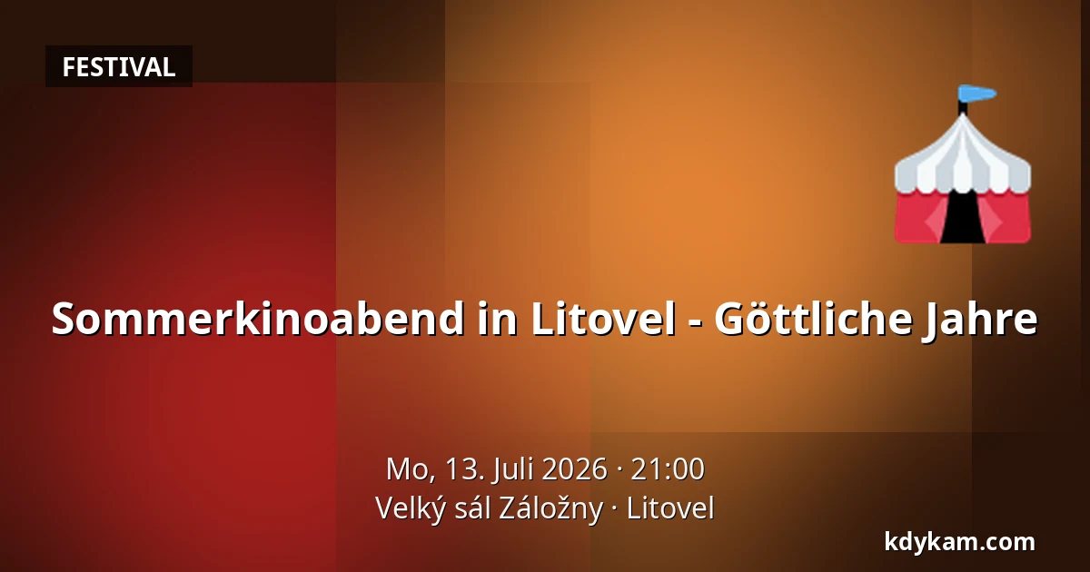 Sommerkinoabend in Litovel - Göttliche Jahre — Velký sál Záložny, Litovel