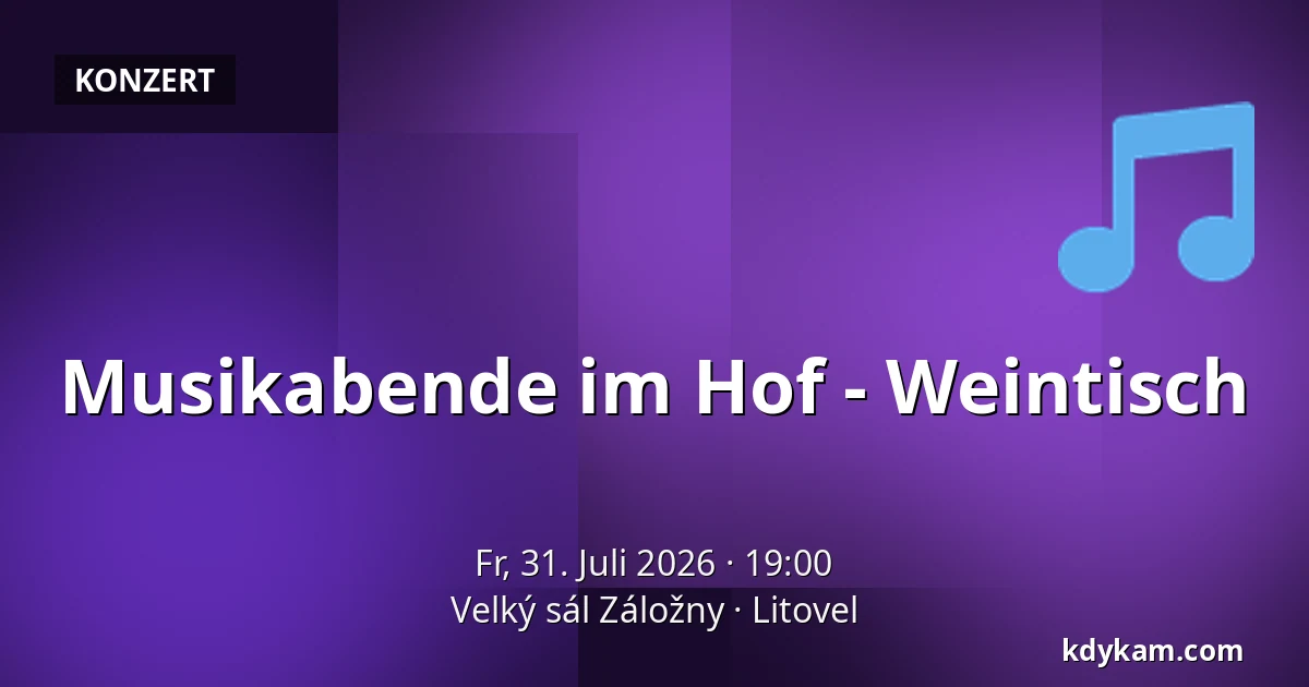 Musikabende im Hof - Weintisch — Velký sál Záložny, Litovel