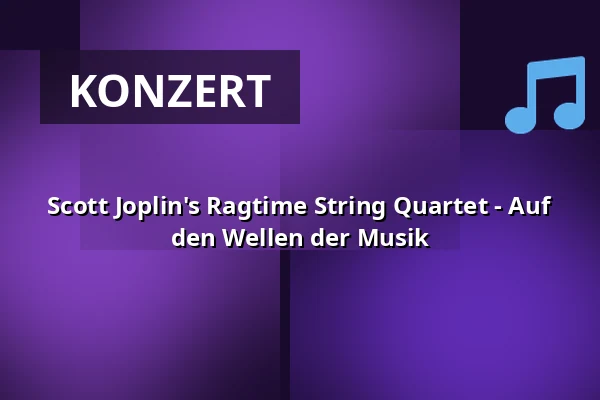Scott Joplin's Ragtime String Quartet - Auf den Wellen der Musik — Městské divadlo, Mariánské Lázně