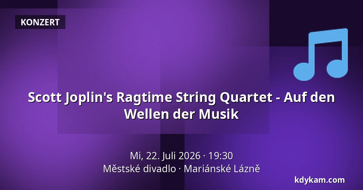 Scott Joplin's Ragtime String Quartet - Auf den Wellen der Musik — Městské divadlo, Mariánské Lázně