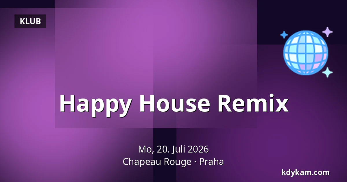 Happy House Remix — Chapeau Rouge, Prag