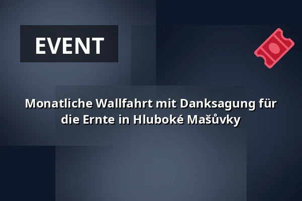 Monatliche Wallfahrt mit Danksagung für die Ernte in Hluboké Mašůvky — Kostel sv. Mikuláše, Znojmo