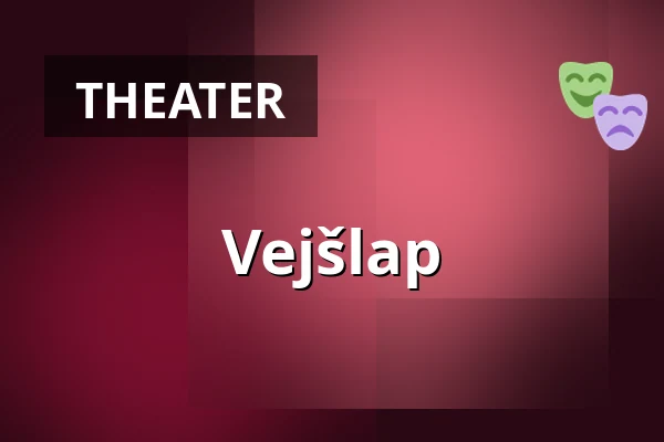 Vejšlap — Divadlo Ungelt, Prag