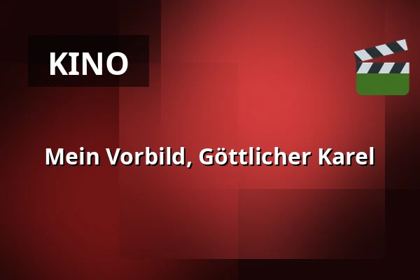 Mein Vorbild, Göttlicher Karel — Letní kino Olomouc, Olmütz